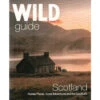 Wild Guide Scotland: Hidden Places, Great Adventures & The Good Life -Outdoor Climbing Shop k0d8fc3e08c36e33f470149099c1493ff