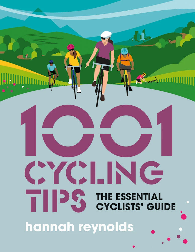 1001 Cycling Tips: The Essential Cyclists Guide 3 1001 Cycling Tips: The Essential Cyclists Guide